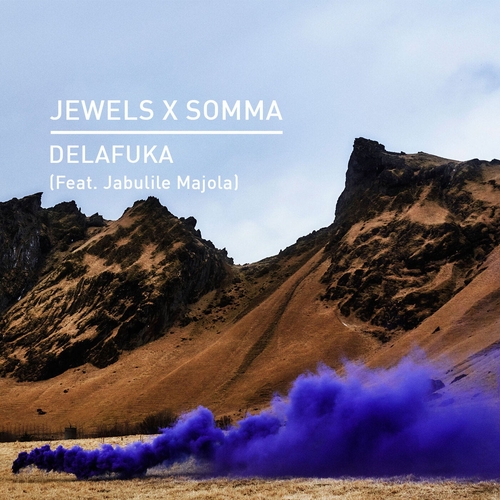 Jewels, SOMMA & Jabulile Majola - Delafuka [KD180BP]